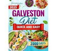 GALVESTON QUICK AND EASY: Unleash Vibrant Health with Meal Plans that Balance Taste, Energy, and Long-Term Weight Management Goals