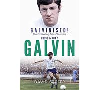 Galvinised: The Footballing Tale of Brothers Chris and Tony Galvin