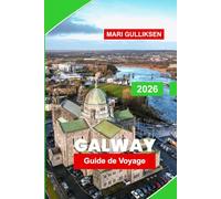 Galway Guide de voyage 2026: Découvrez le charme du littoral, la musique traditionnelle, les rues historiques, la cuisine locale et des conseils pratiques pour votre escapade en Irlande.
