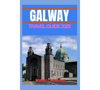 Galway Travel Guide 2025: Discover the Hidden Gems of Ireland's West