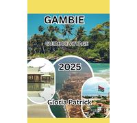 GAMBIE - GUIDE DE VOYAGE 2025