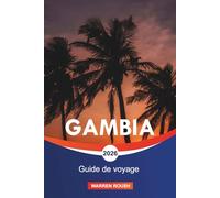 GAMBIE Guide de voyage 2026: Explorer les plages dorées, les côtes atlantiques et les aventures fluviales