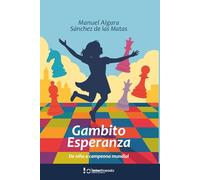 Gambito Esperanza: De niña a Campeona Mundial