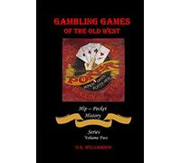 Gambling Games of the Old West: 2 (Hip Pocket History of the Old West)