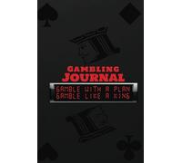 Gambling Journal: Gamble With a Plan. Gamble Like a King