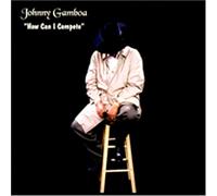 Gamboa, Johnny - How Can I Compete