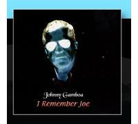 Johnny Gamboa I Remember Joe
