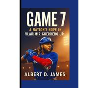 GAME 7: A Nation’s Hope in Vladimir Guerrero Jr.