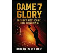 Game 7 Glory: The NBA’s Most Iconic Finals Showdowns