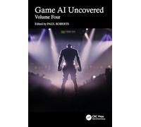 Game AI Uncovered: Volume Four: 4