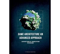 Game Architecture An Advanced Approach