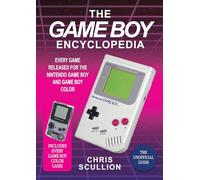 GAME BOY ENCYCLOPEDIA EVERY GAME FOR GAME BOY & GB COLOR: Every Game Released for the Nintendo Game Boy and Game Boy Color