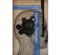 Game changer: A hands-on guide to Business Gameplay