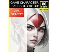 Game Character 40 Faces to Sketch: 20% Opacity Stylized Realism Portraits for Fantasy Character Drawing