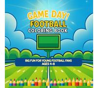 Game Day! Football Coloring Book: 30 Football Coloring & Activity Pages for Kids Ages 4-8