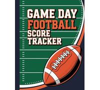 Game Day Football Score Tracker: A Season Logbook to Record Teams, Stats, and Memorable Highlights
