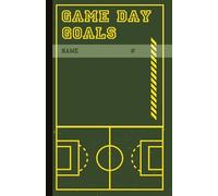 Game Day Goals: The Mental Toughness Workbook for Soccer Players: A Sports Mindset Journal to Help Teen Athletes Break Out of Slumps and Recover with Even More Confidence