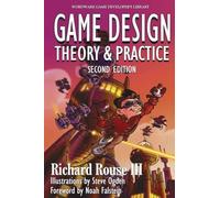 Game Design: Theory and Practice, Second Edition: Theory and Practice, Second Edition (Wordware Game Developer's Library)