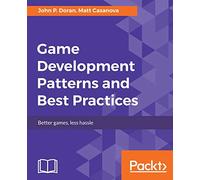 Game Development Patterns and Best Practices