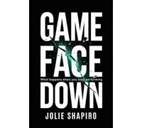 Game Face Down: What happens when you stop performing