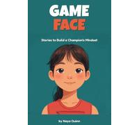 GAME FACE: Stories to Build a Champion's Mindset