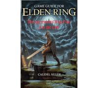 Game Guide for Elden Ring: Tips, And Strategy To Help You Play Like A Pro