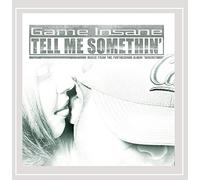 Game Insane - Tell Me Somethin