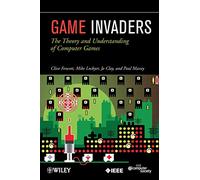 Game Invaders: The Theory and Understanding of Computer Games