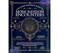 The Game Master's Book of More Random Encounters: A Collection of Reality-Shifting Taverns, Temples, Tombs, Labs, Lairs, Extraplanar and Even Extrapla