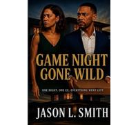 Game Night Gone Wild: One Night. One Ex. Everything Went Left.