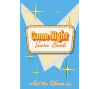GAME NIGHT SCORE BOOK: Simple Tracking for Scores, Winners & Bragging Rights