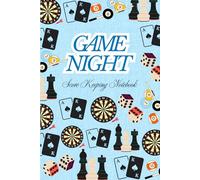 Game Night Score Keeping Notebook: Board Games, Game Log, Game Tracker for Card Games, Board Games, Chess, Dice Games, Dominoes, Checkers