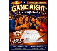 Game Night Score Sheets: Yahtzee, Triple Yahtzee, Farkle, Ten Thousand, Bunco, Beetle Drive, Hand and Foot, Contract Bridge & Samba - 200+ Sheets for Unforgettable Family Nights