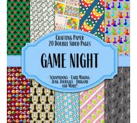 Game Night Scrapbook Crafting Paper: 20 Double Sided Pages of Fun Game Designs | Scrapbooking Paper For Junk Journaling, Decorative Crafts, Origami, Collage, Decoupage and Card Making