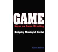 Game: Notes on Game Directing: Designing Meaningful Combat