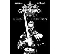 Game of Kings: Il principe che cambiò il destino