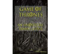 Game of Thrones: An Unofficial Travel Guide [Idioma Inglés]