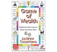 Game of Wealth: Make Every Move Count to Master the Money Game