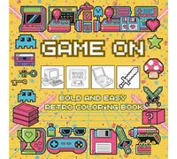 GAME ON :: Bold and Easy Retro Coloring Book: Simple 8-Bit Arcade and Vintage Console Designs for Adults, Teens, and Seniors (Large Print Nostalgic Gaming for Stress Relief)