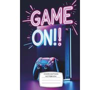 Game On Composition Notebook: Wide Ruled, 6x9", 120 pages - Gamer Notebook for School, Notes, and Journaling for Teen Boys, Girls, and Students Who Love Video Games, Back-to-School Ready