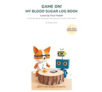 Game On! My Blood Sugar Log Book: Level Up Your Health - A 120-Day Gamer Adventure with Power-Up Checks, Mood Levels, and Weekly Wins for Kids with Type 1 Diabetes