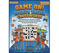 GAME ON! SPORTS TRIVIA CROSSWORDS: Fast-Paced Puzzles Featuring Football, Basketball, Cricket, Gaming, and Athletics for Teens and Sports Lovers ... difficulty level for kids and Tweens