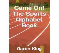 Game On! The Sports Alphabet Book