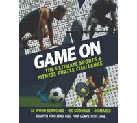 Game On: The Ultimate Sports Fitness Puzzle Challenge Word Searches, Sudokus, and Mazes for Athletes, Gym Lovers, and Competitive Minds: Cognitive ... by Sports, Gym Life, and Active Lifestyles