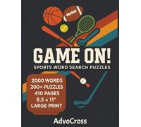 Game On! - The Ultimate Sports Word Search Book (2000+ Words 200+ Puzzles, 410 Pages,): Basketball • Football • Tennis • Rugby • Baseball • Ice Hockey - Easy to Read • Big Fonts • Large 8.5×11 Puzzle Grids • Solutions Included • Fun for Adults & Teens