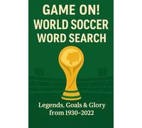 Game On! World Soccer Word Search: Legends, Goals & Glory
