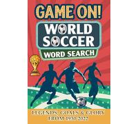 Game On! World Soccer Word Search: Legends, Goals & Glory (Game On! Sports Word Search Books)