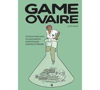 Game Ovaire: Pour en finir avec les arguments scientifiques et périmés