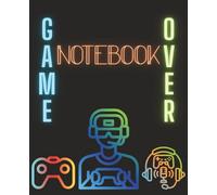 Game Over Composition Notebook - Gamer Journal for Boys and Girls | Neon Gaming School Supplies | Wide Ruled for Kids, Teens, or Students | 7.5x9.25 Matte Cover Journal - 120 Pages