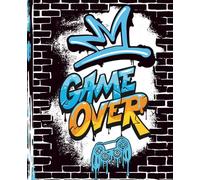 Game Over: Graffiti Notebook for Gamers: Epic back-to-school journal with brick wall art and game controller cover - wide ruled, 110 pages for notes, planning, and creative wins